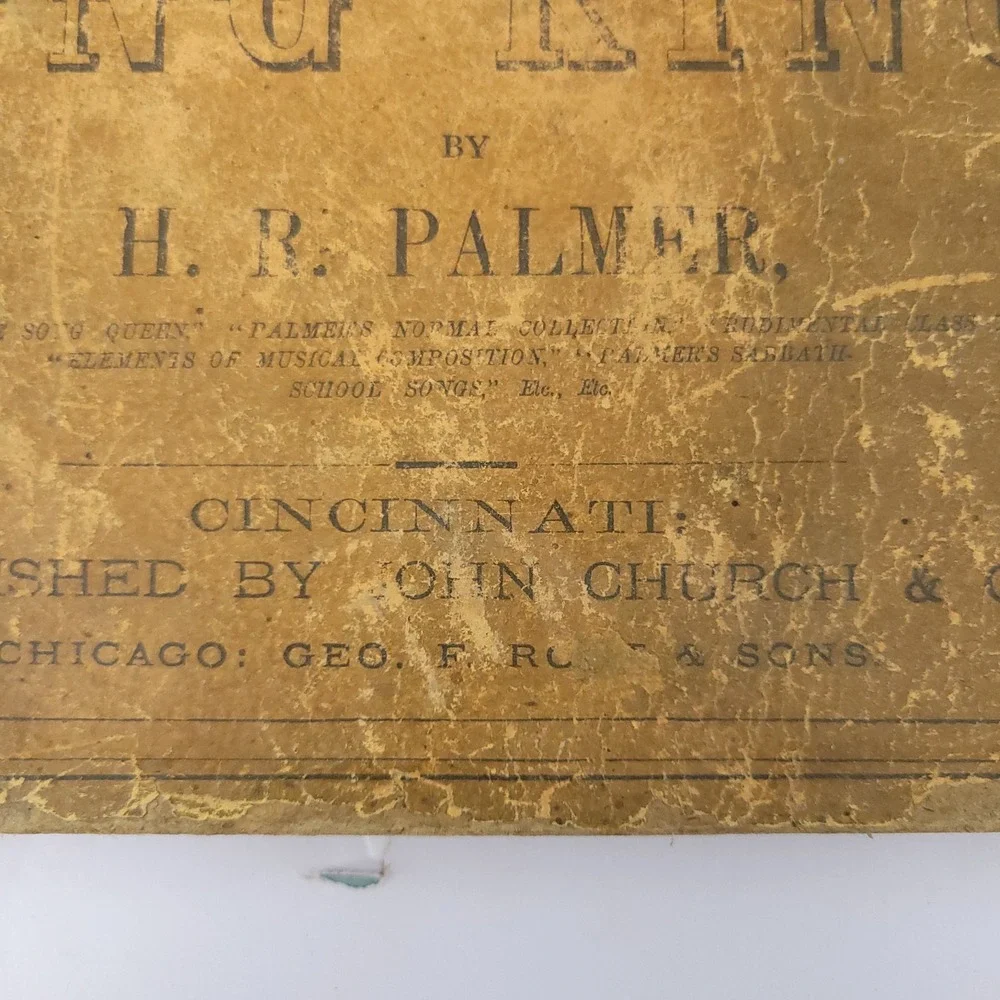 The Song King By H. R. Palmer 1872 Published By The John Church Co.